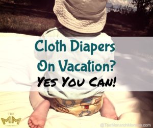 Cloth Diapers on Vacation? Yes You Can!