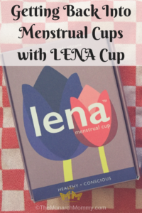 Getting Back Into Menstrual Cups with LENA Cup