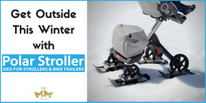 Get Outside This Winter with Polar Stroller